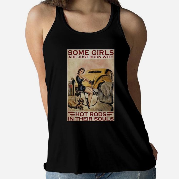 Some Girls Are Just Born With Hot Rods Women Flowy Tank