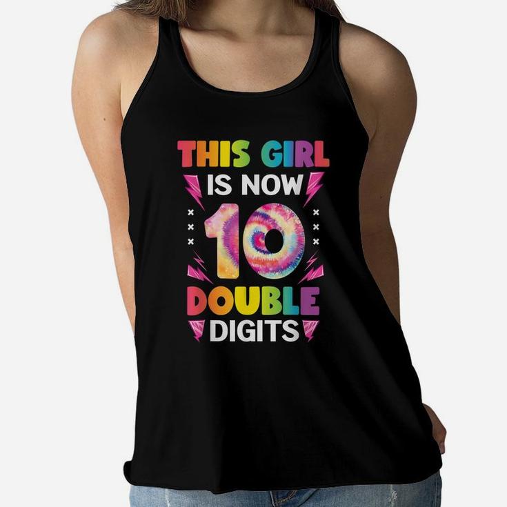 This Girl Is Now 10 Double Digits Tie Dye 10Th Birthday Women Flowy Tank