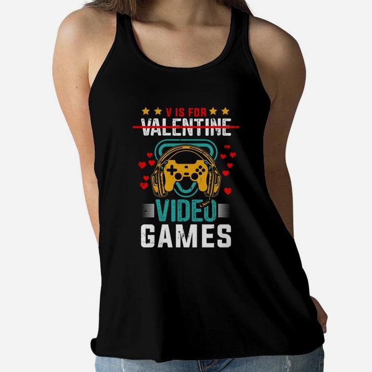 V Is For Valentine Video Games Gift For Gamer Valentines Day Women Flowy Tank