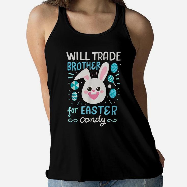 Will Trade Sister For Easter Candy Boys Kids Easter Women Flowy Tank