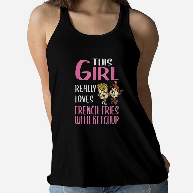 Women This Girl Really Loves French Fries With Ketchup Women Flowy Tank