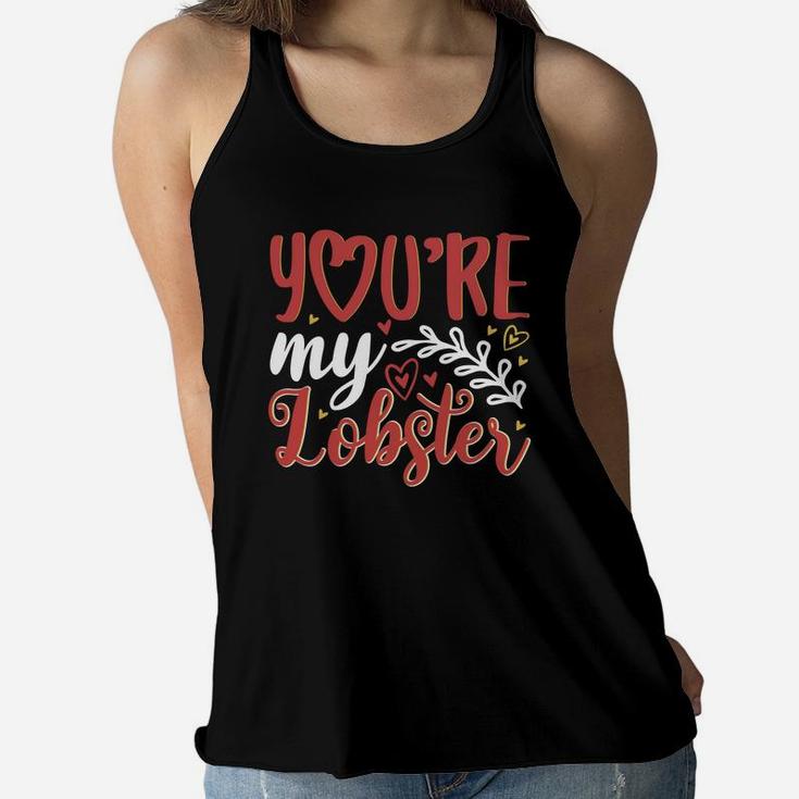 You Are My Lobster Valentine Gift Happy Valentines Day Women Flowy Tank