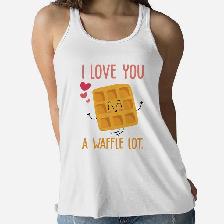 I Love You A Waffle Lot Valentine Day Gift Happy Valentines Day Women Flowy Tank