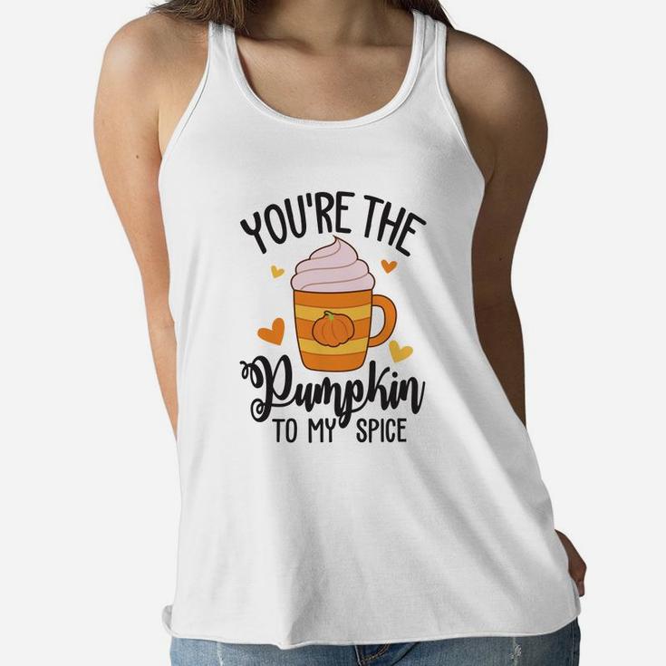 You Are The Pumpkin To My Spice Valentine Gift Happy Valentines Day Women Flowy Tank