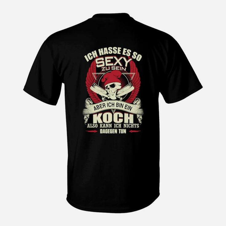 Koch T-Shirt Humorvolles Sexy Koch Spruch, Lustiges Küchen Outfit