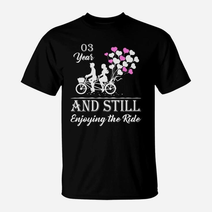 03 Years And Still Enjoying The Ride Wedding Anniversary Husband And Wife T-Shirt