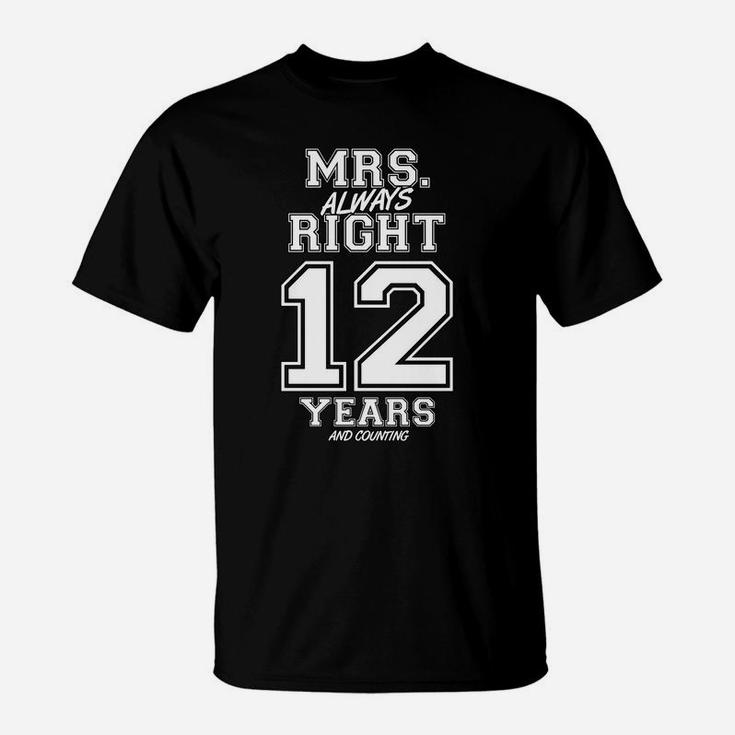 12 Years Being Mrs Always Right Funny Couples Anniversary T-Shirt