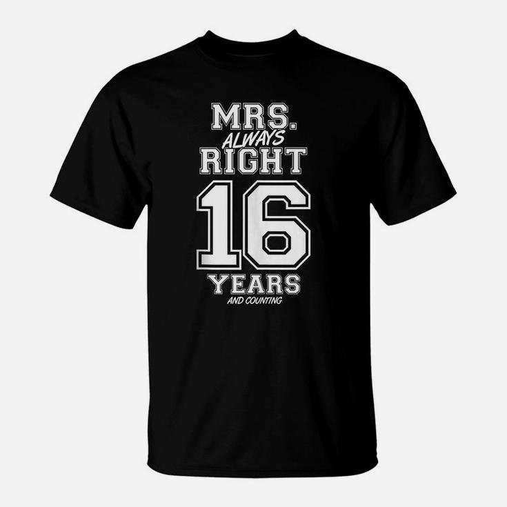 16 Years Being Mrs Always Right Funny Couples Anniversary T-Shirt