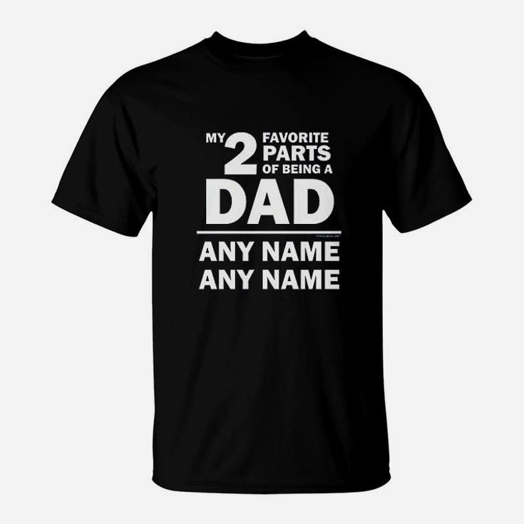 2 Favorite Parts Of Being A Dad T-Shirt