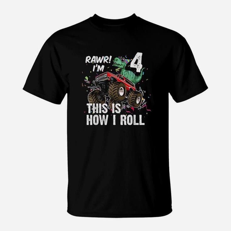 4 Years Dinosaur Riding Monster Truck This Is How I Roll T-Shirt