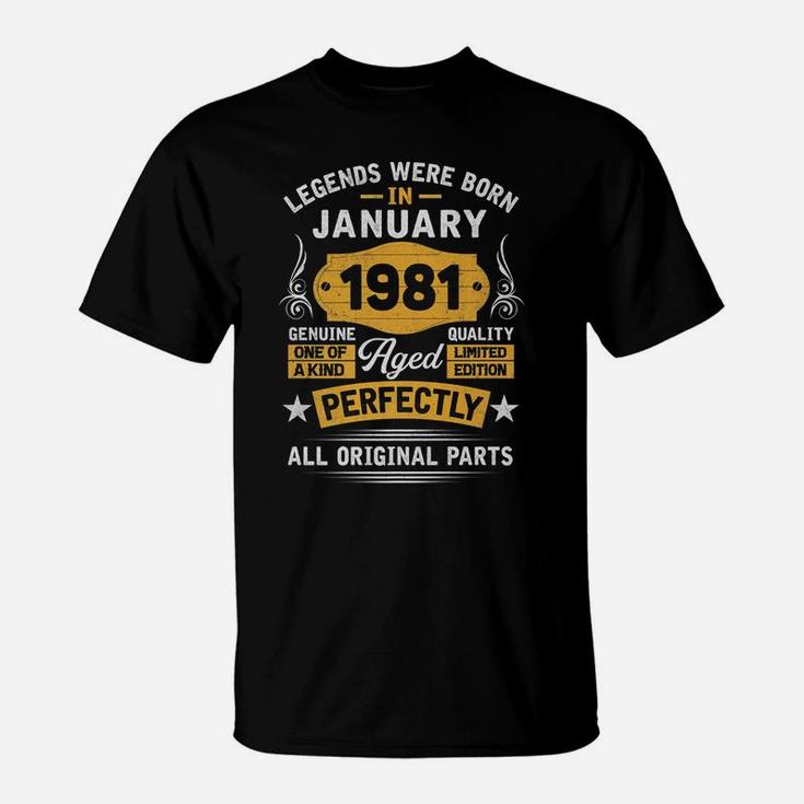 40Th Birthday Gift Legends Born In January 1981 40 Yrs Old T-Shirt