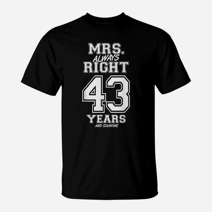 43 Years Being Mrs Always Right Funny Couples Anniversary T-Shirt