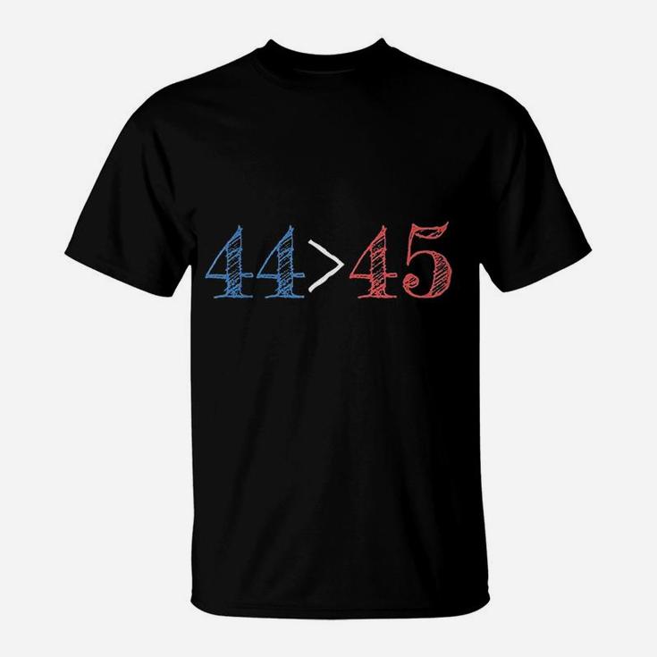 44 Is Greater Than 45 T-Shirt
