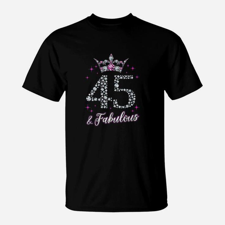 45 And Fabulous 45Th Birthday Gift T-Shirt