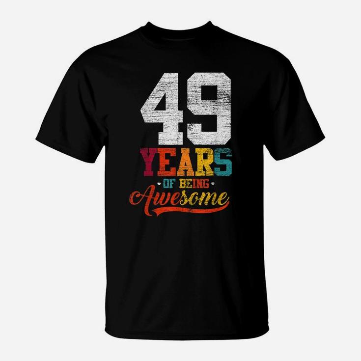 49 Years Of Being Awesome Gifts 49 Years Old 49Th Birthday T-Shirt