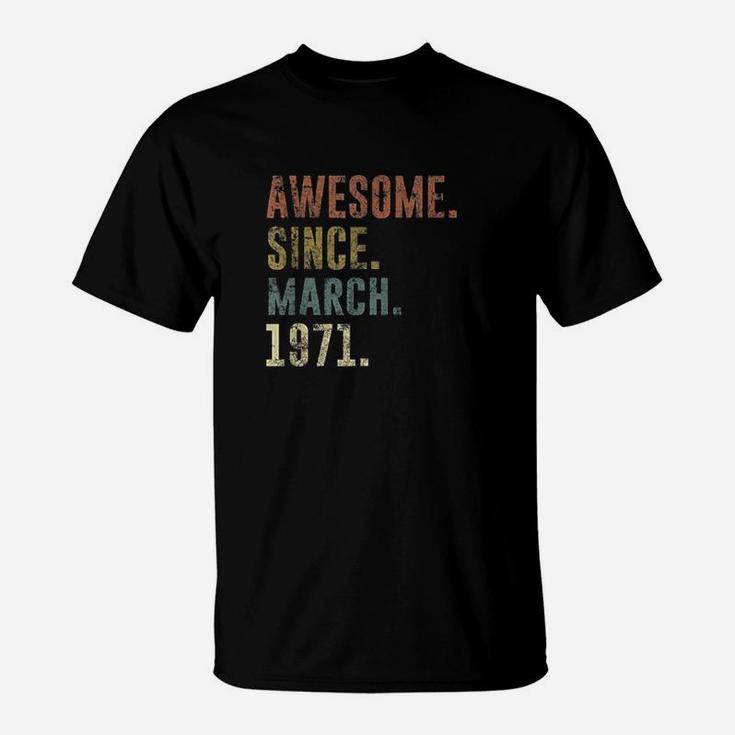 50Th 1971 Birthday Gift Vintage Awesome Since March 1971 T-Shirt
