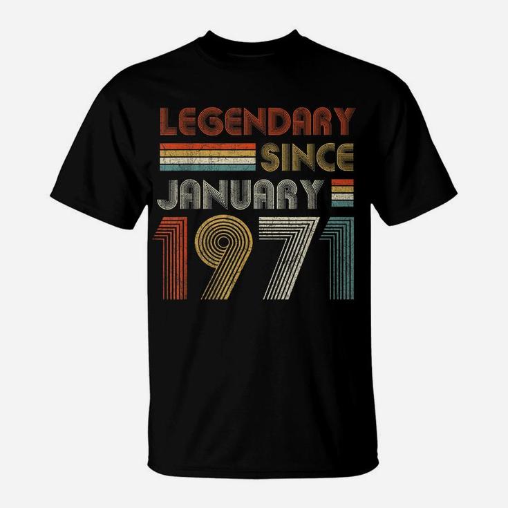 50Th Birthday Gift 50 Years Old Legendary Since January 1971 T-Shirt