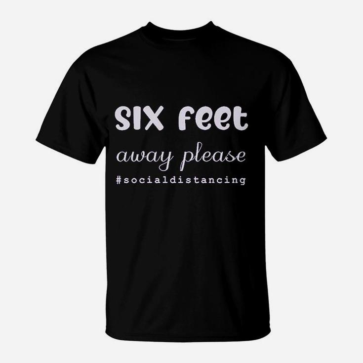 6 Feet Away Please T-Shirt