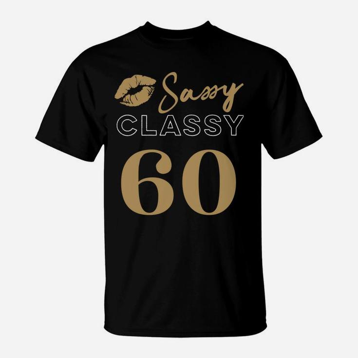 60 - Sassy, Classy, Fabulous  60-Year-Old Woman’S Quote Sweatshirt T-Shirt