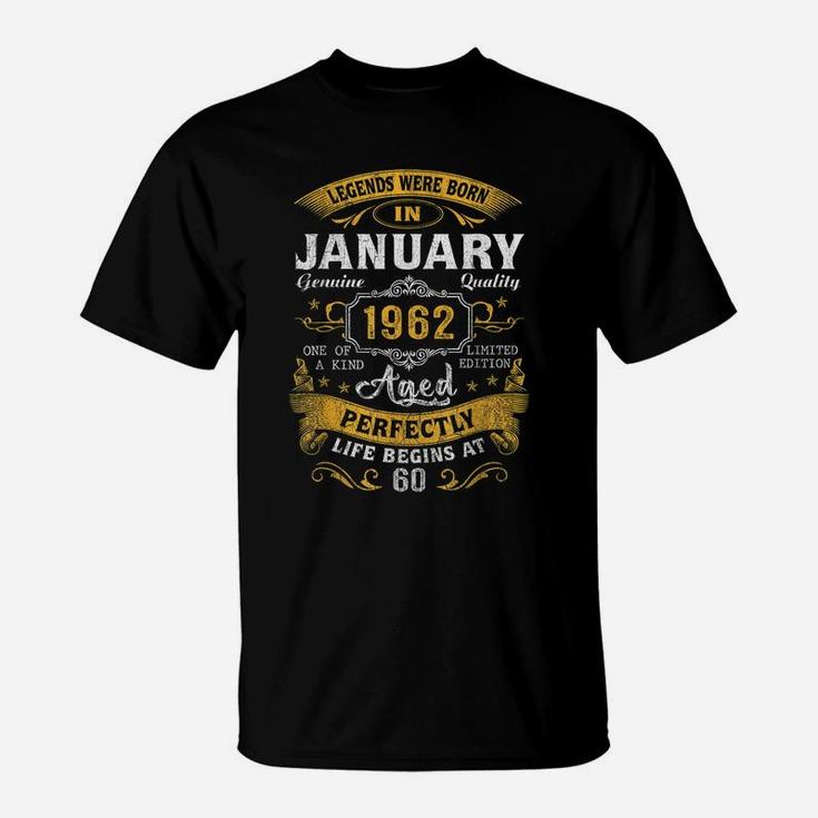 60Th Birthday Gift 60 Year Old Legend Since January 1962 T-Shirt