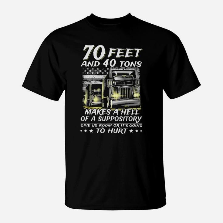 70 Feet And 40 Tons T-Shirt
