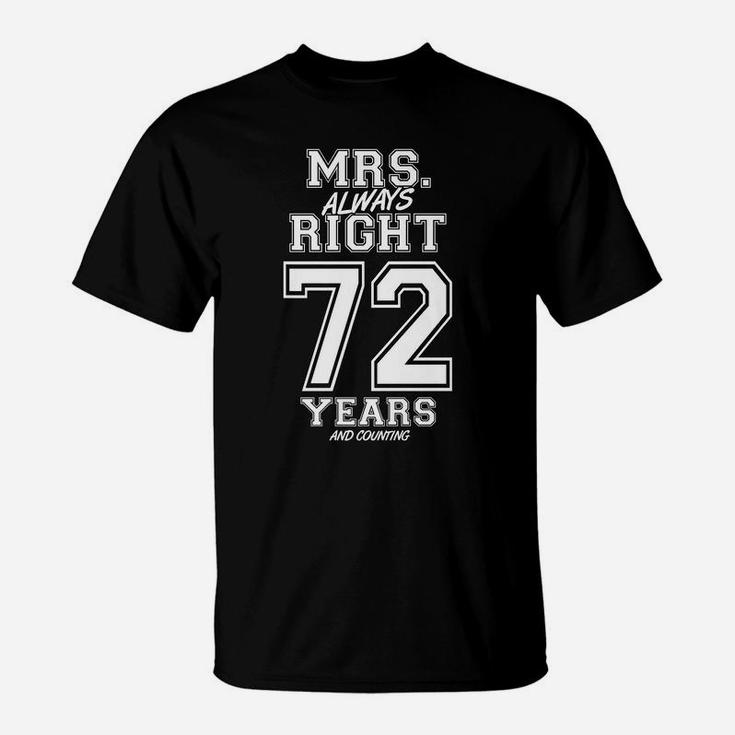 72 Years Being Mrs Always Right Funny Couples Anniversary T-Shirt