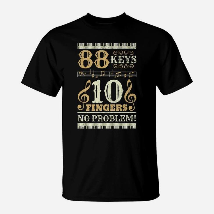 88 Keys 10 Fingers Piano Lover Players Funny Musical Pianist T-Shirt