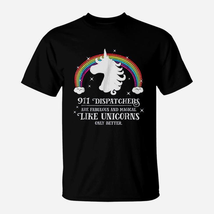 911 Dispatchers Fabulous Magical Like Unicorns Funny Tshirt 911 Dispatchers Fabulous Magical Like Unicorns Funny Tshirt