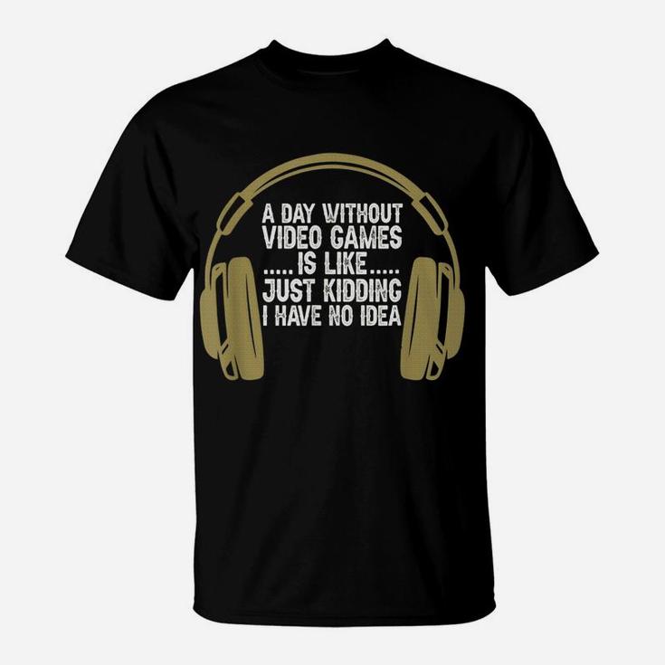 A Day Without Video Games Funny Gaming Gamer Boys Men T-Shirt