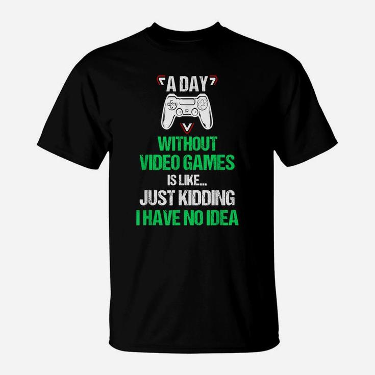 A Day Without Video Games Funny Video Gamer Gift Gaming T-Shirt