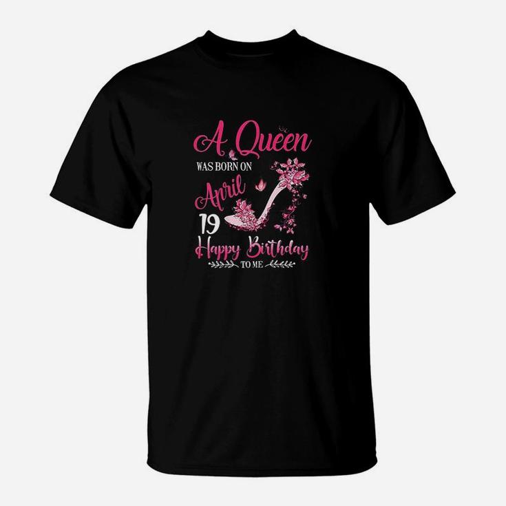 A Queen Was Born On April 19 T-Shirt