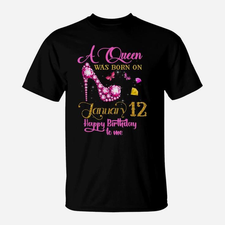 A Queen Was Born On January 12, 12Th January Birthday Gift V T-Shirt