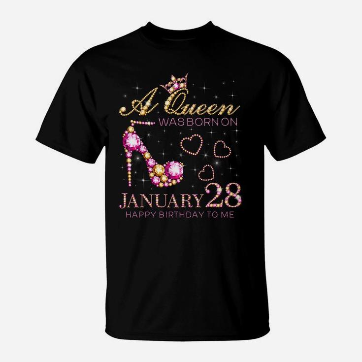 A Queen Was Born On January 28 Happy Birthday To Me T-Shirt