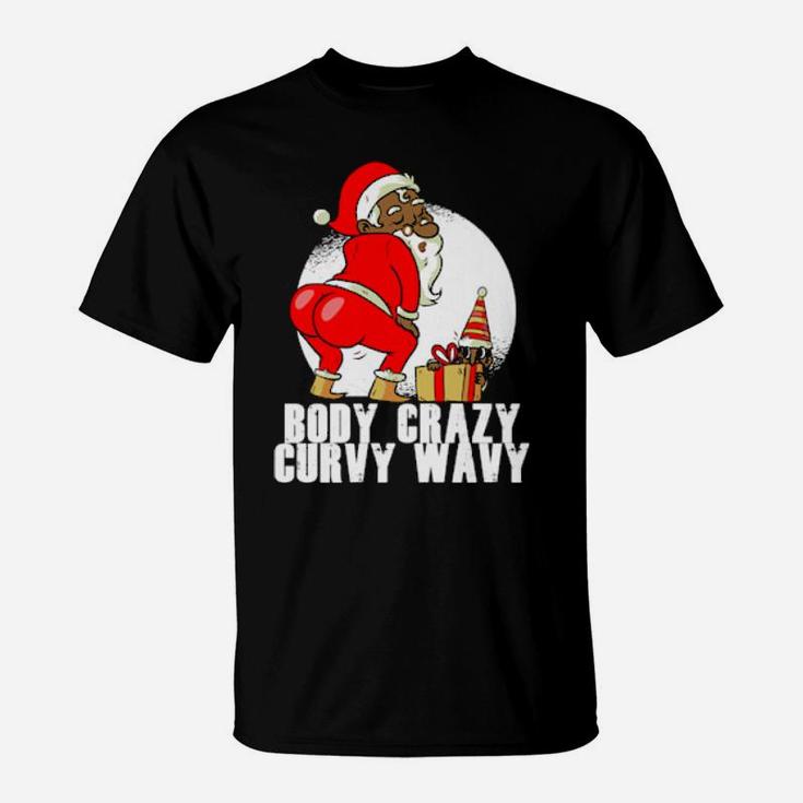 African American Santa Claus Twerking Body Crazy Curvy Wavy T-Shirt