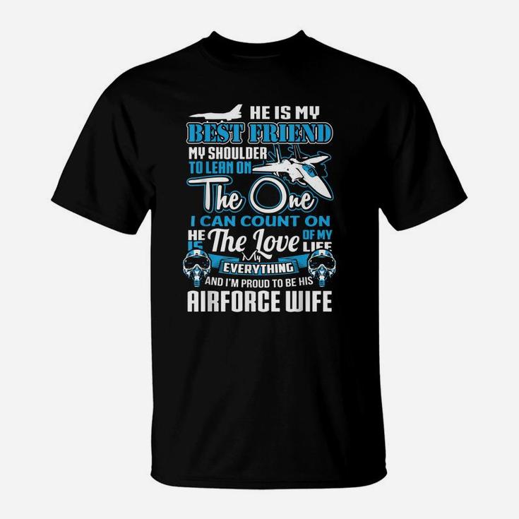 Airforce Wife " He Is My Best Friend" T-Shirt
