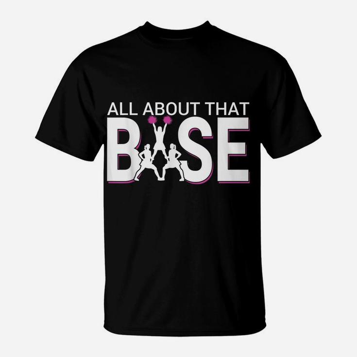 All About That Base - Funny Cheerleading Cheer T-Shirt