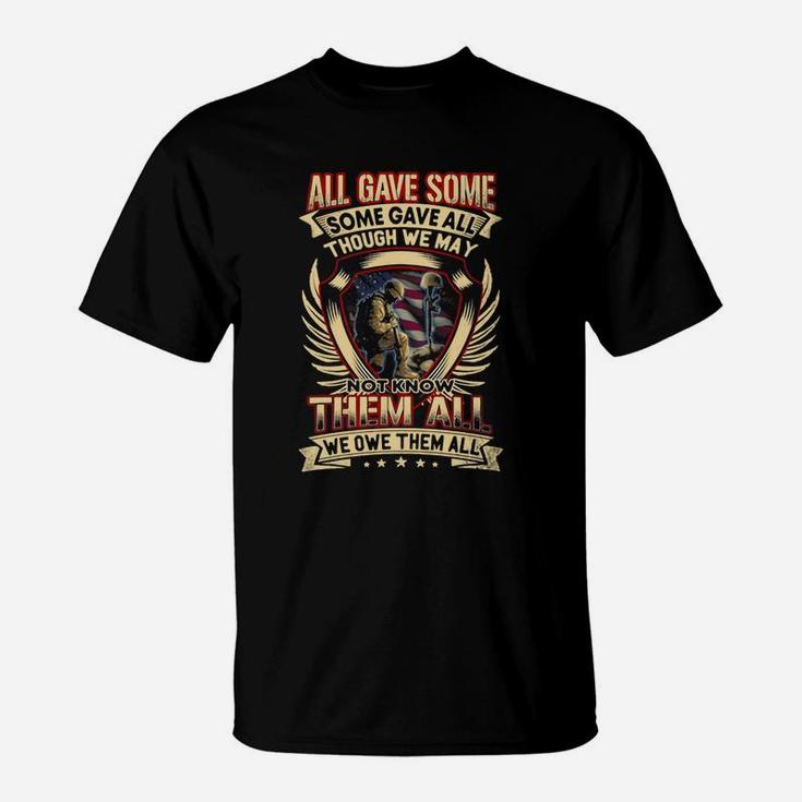 All Gave Some Some Gave All Though We May Not Know Them All Shirt T-Shirt
