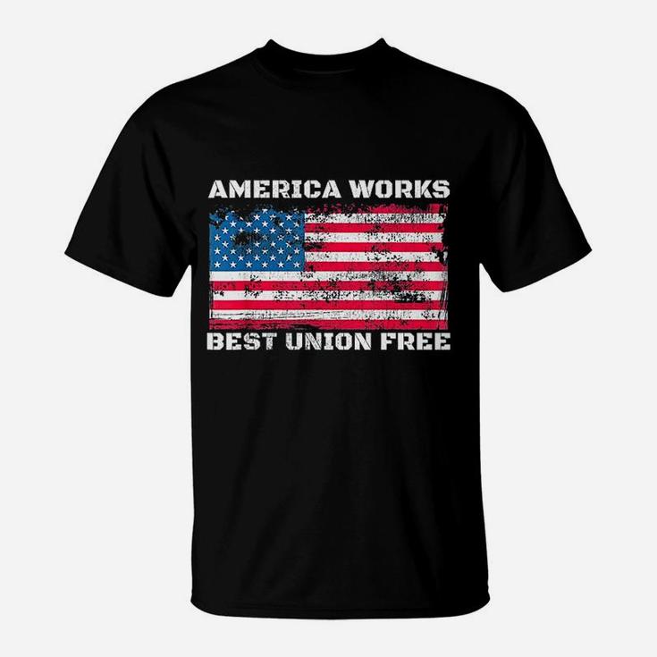 America Works Best Union Free T-Shirt