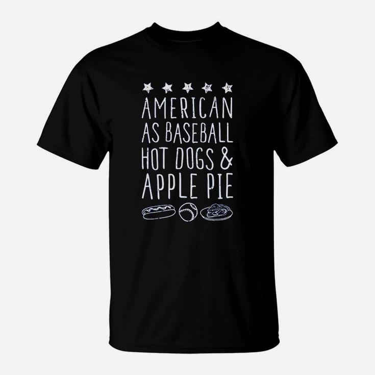 American As Baseball Hot Dogs And Apple Pie T-Shirt