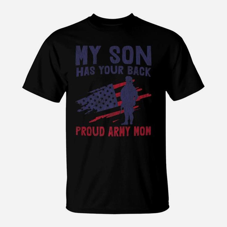 American Flag My Son Has Your Back Proud Army Mom Mother Day T-Shirt