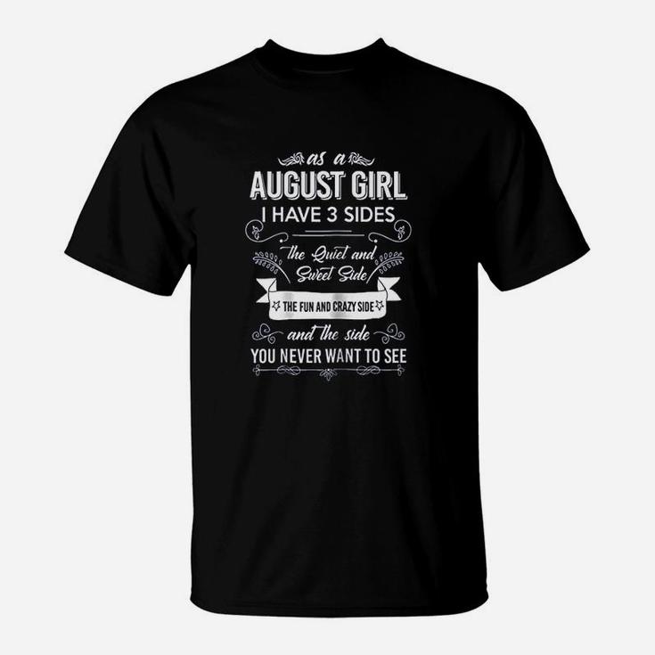 An August Girl I Have 3 Sides T-Shirt