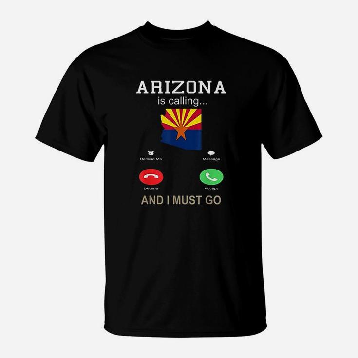 Arizona  Is Calling Funny T-Shirt