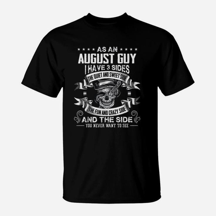 As An August Guy I Have 3 Sides T-Shirt