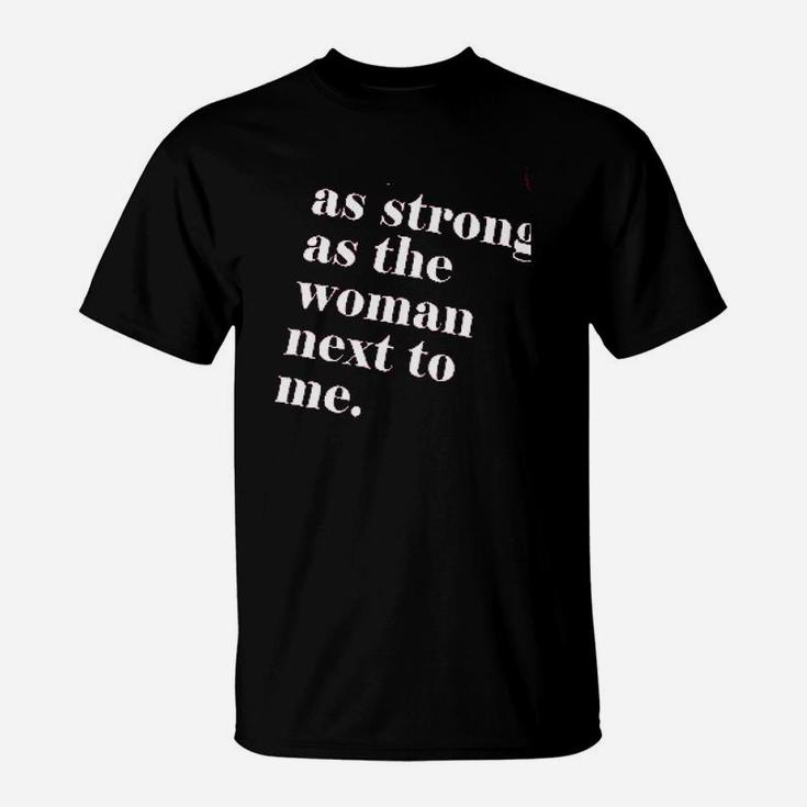 As Strong As The Woman T-Shirt