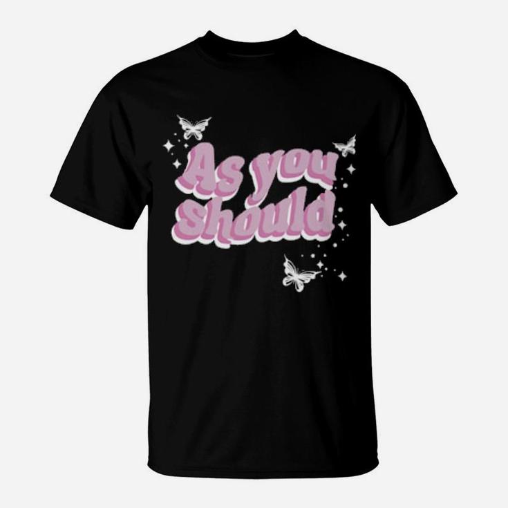 As You Should Butterfly T-Shirt