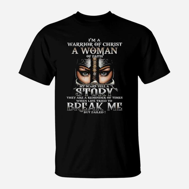 August Girl I'm A Warrior Of Christ A Woman Of Faith My Scars Tell A Story T-Shirt