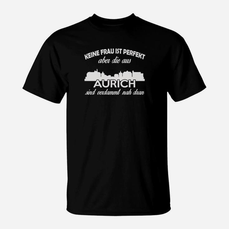 Aurich-Damen-T-Shirt: Keine Frau ist perfekt - Nähe zur Perfektion