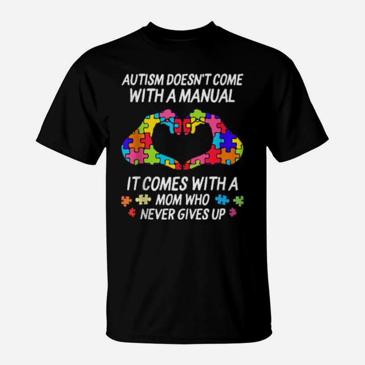 Autism Awareness Doesn't Come With Manual Mom Heart Puzzle T-Shirt