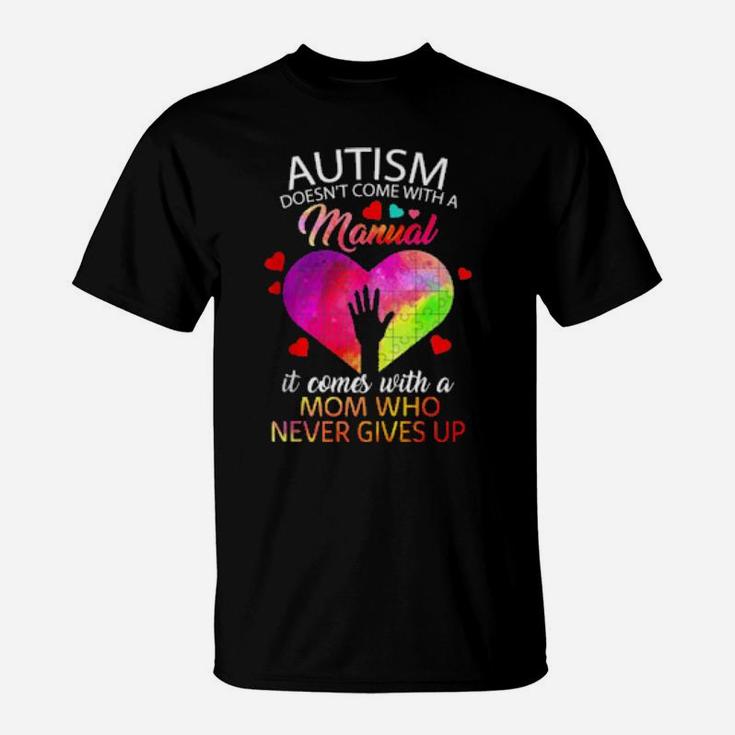 Autism Awareness Doesn't Come With Manual Mom Puzzle Heart T-Shirt