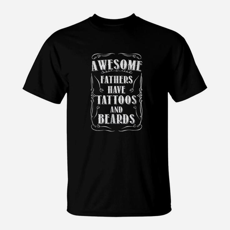 Awesome Fathers Have Tattoos And Beards T-Shirt